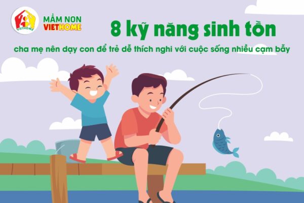 8 kỹ năng sinh tồn cha mẹ nên dạy cho con