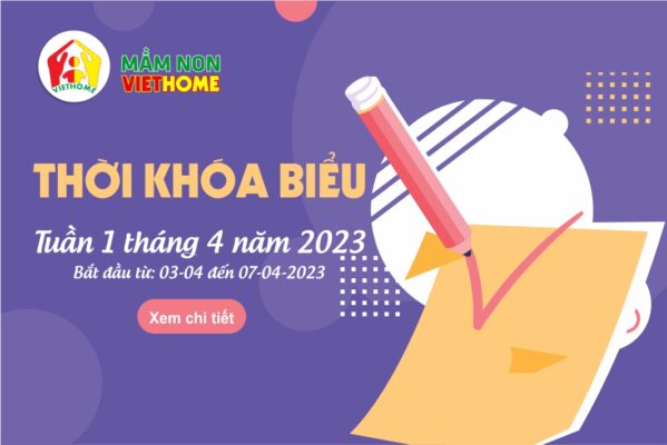 Thời khóa biều tuaan1 tháng 4, mầm non VietHome