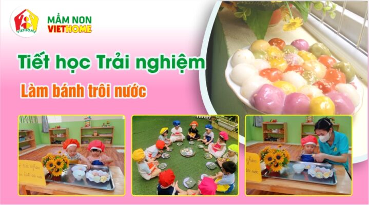 Trải nghiệm làm bánh trôi nước - Tiết học thực tế, hữu ích và vui vẻ tại trường mầm non VietHome