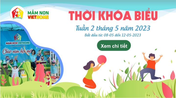 Thời khóa biểu tuần 2 tháng 5 năm 2023 Mầm non VietHome.