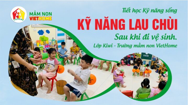 Kỹ năng lau chùi sau khi đi vệ sinh - Lớp Kiwi tại Mầm non VietHome