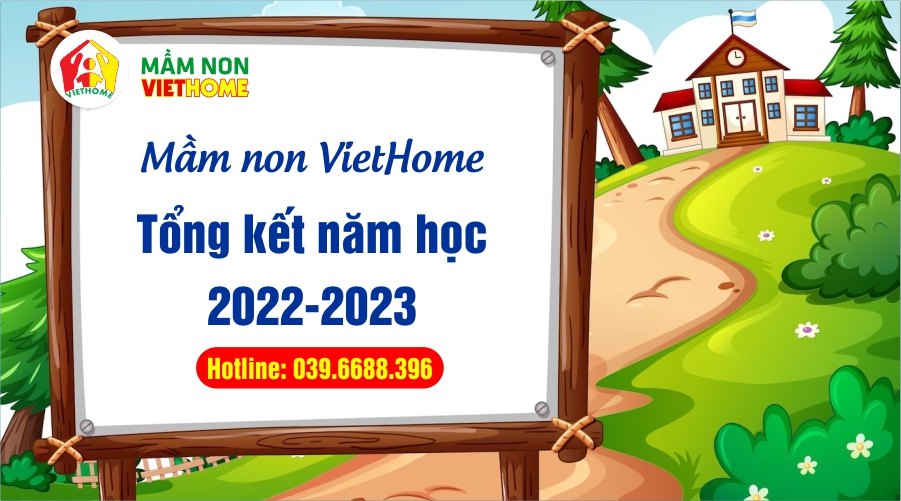 Tổng kết năm học 2022-2023 trường Mầm non VietHome