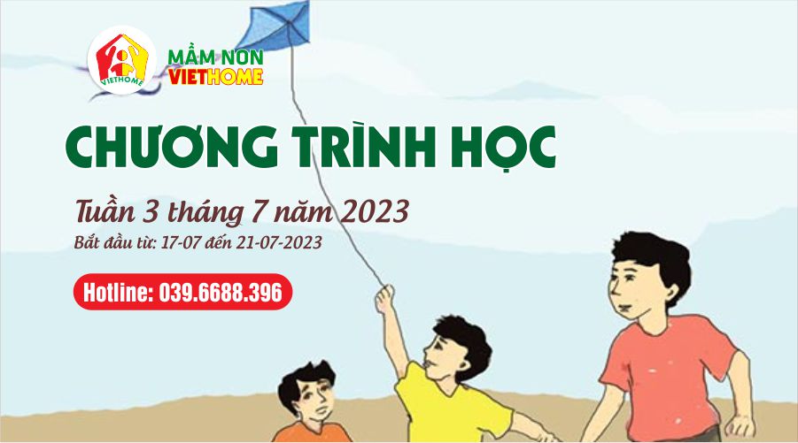 Chương trình học tuần 3 tháng 7 năm 2023 của Mầm non VietHome