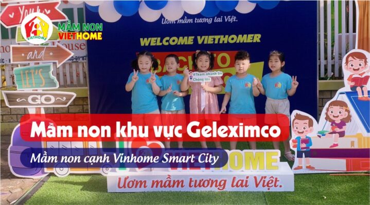 Mầm non khu vực Geleximco - Cạnh khu Vinhome Smart City