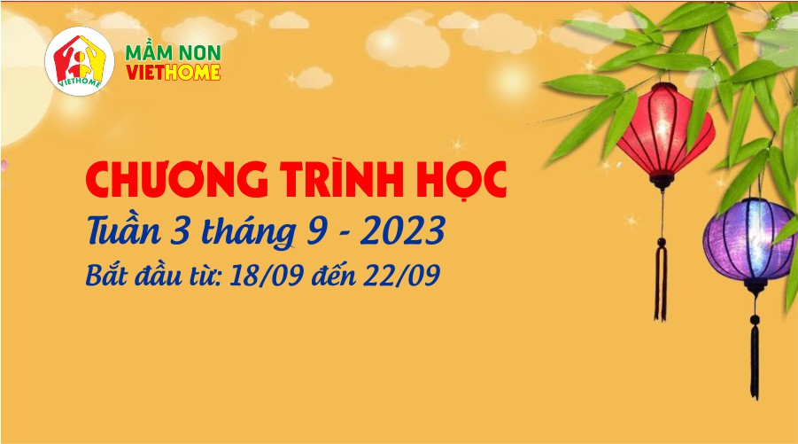 Chương trình học Tuần 3 tháng 9 - Mầm non VietHome