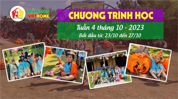 Chương trình học Tuần 4 tháng 10-2023 của Mầm non VietHome