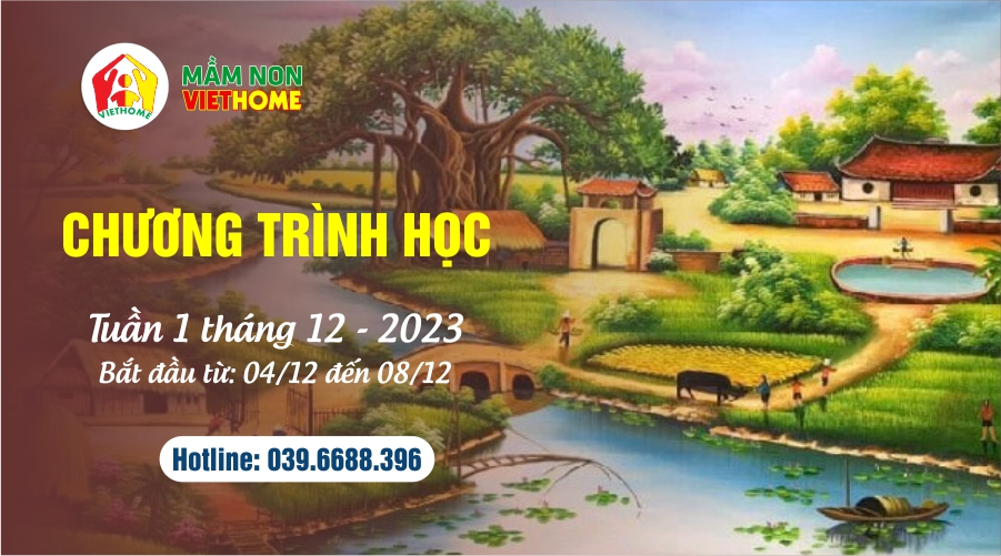 Chương trình học Tuần 1 tháng 12-2023 của Mầm non VietHome