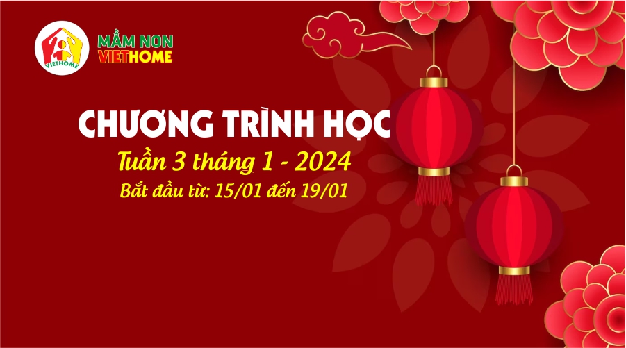 Chương trình học Tuần 3 tháng 1-2024 của Mầm non VietHome