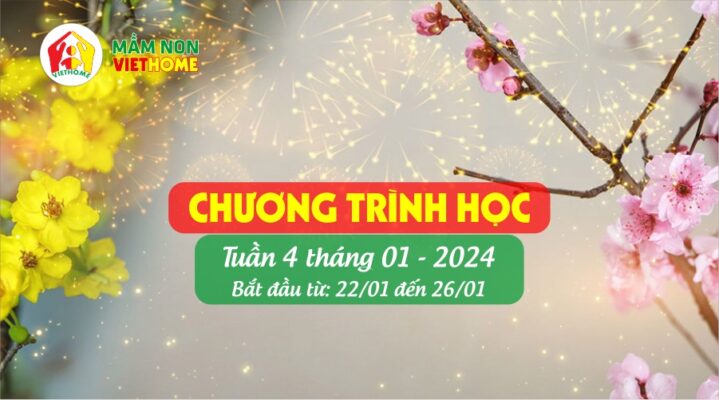 Chương trình học Tuần 4 tháng 1-2024 của Mầm non VietHome