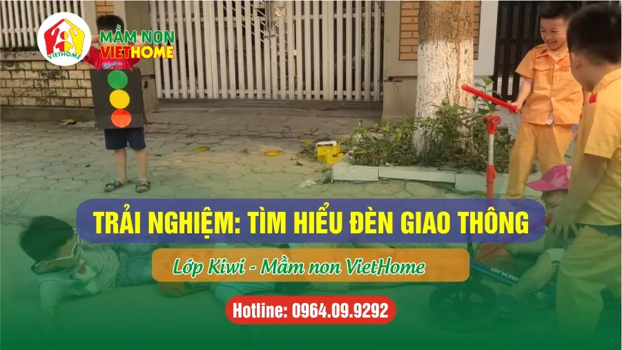 Tiết trải nghiệm: Em tìm hiểu đèn tín hiệu giao thông. Lớp Kiwi - Mầm non VietHome