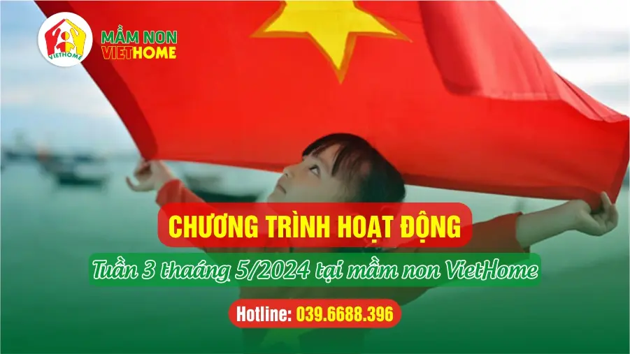 Chương trình học Tuần 3 tháng 5-2024 tại Mầm non VietHome