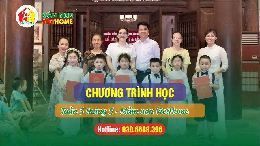 Chương trình học Tuần 5 tháng 5-2024 tại Mầm non VietHome