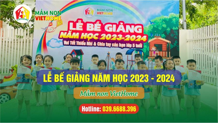 Lễ tổng kết năm học 2023-2024 tại mầm non VietHome