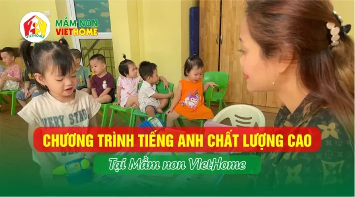 Chương trình Tiếng Anh chất lượng cao tại VietHome