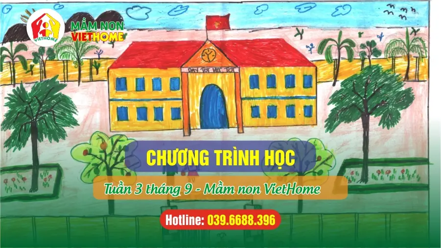 Chương trình học Tuần 3 tháng 9-2024 tại Mầm non VietHome