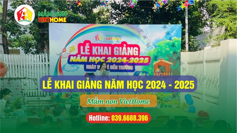 Lễ khai giảng năm học mới 2024-2025 tại mầm non VietHome