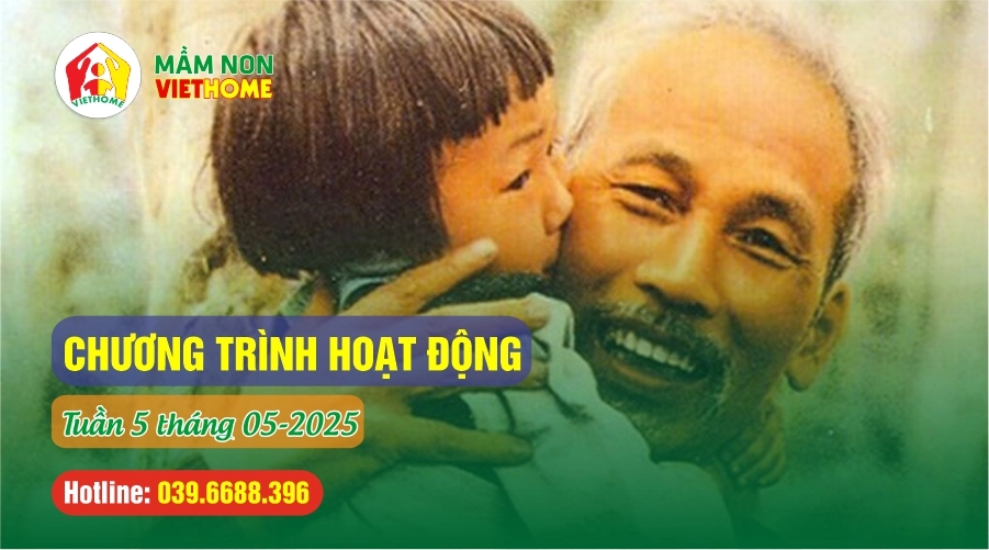 Chương trình học Tuần 5 tháng 5-2025 tại Mầm non VietHome