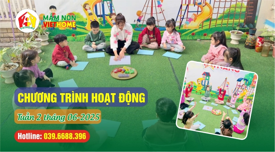 Chương trình học Tuần 2 tháng 6-2025 tại Mầm non VietHome