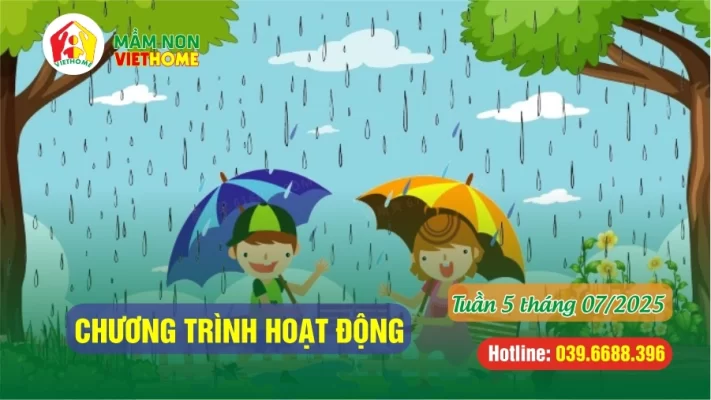 Chương trình học Tuần 5 tháng 7-2025 tại Mầm non VietHome