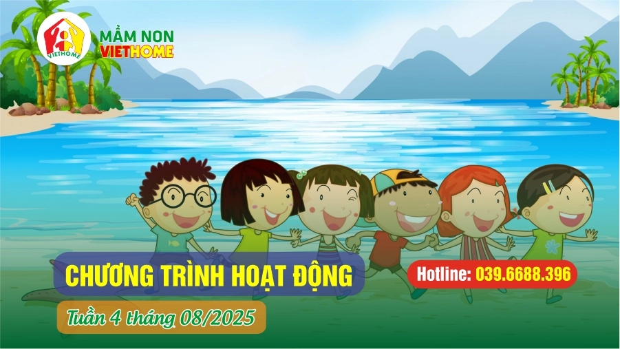 Chương trình học Tuần 4 tháng 8-2025 tại Mầm non VietHome