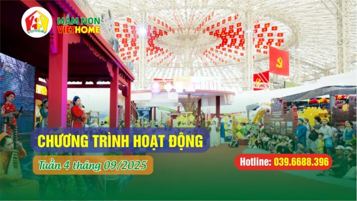 Chương trình học Tuần 4 tháng 9-2025 tại Mầm non VietHome
