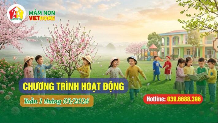 Chương trình học Tuần 1 tháng 3-2026 tại Mầm non VietHome