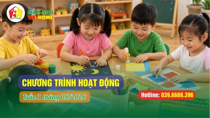 Chương trình học Tuần 1 tháng 5-2026 tại Mầm non VietHome