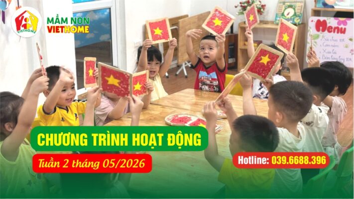 Chương trình học Tuần 2 tháng 5-2026 tại Mầm non VietHome